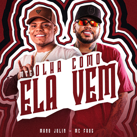 Mtg Olha Como Ela Vem ft. Mano Julin & A2M PRODUTORA | Boomplay Music