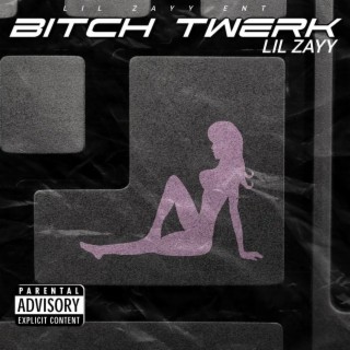 Bitch Twerk lyrics | Boomplay Music