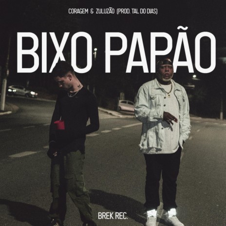 Bixo Papão (feat. Zuluzão, tal do dias & Brek Records) | Boomplay Music