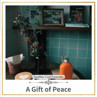 A Gift of Peace