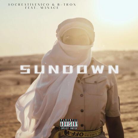 SUNDOWN ft. B-Tron & M3NACE | Boomplay Music