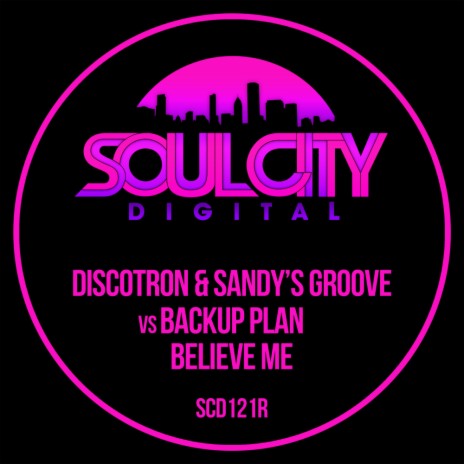 Believe Me (Disco Radio Mix) ft. Sandy's Groove & Backup Plan | Boomplay Music