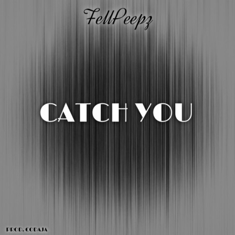 Catch You | Boomplay Music