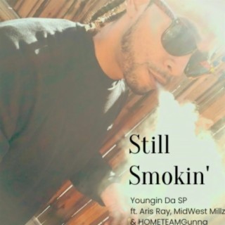 Still Smokin' (feat. HOMETEAMGunna, Aris Ray & Midwest Millz)