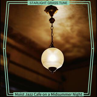 Moist Jazz Cafe on a Midsummer Night