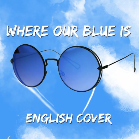 Where Our Blue Is (English Cover)