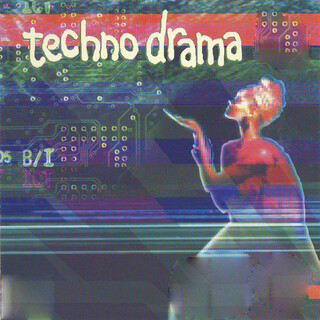 Techno Drama