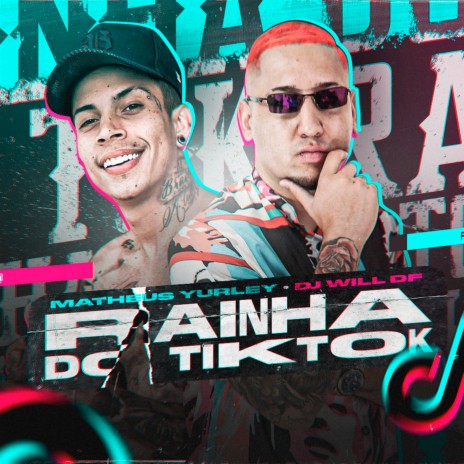 Rainha do Tik Tok ft. DJ Will DF | Boomplay Music