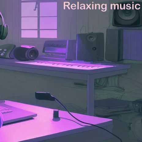 Relaxing Music | Boomplay Music