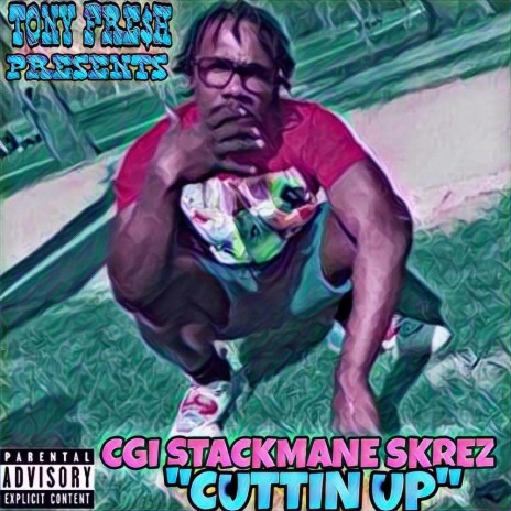 Cuttin Up ft. CGI STACKMANE SKREZ | Boomplay Music