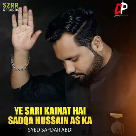 Ye Sari Kainat Hai Sadqa Hussain as Ka | Boomplay Music