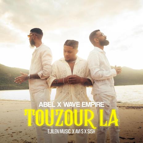 Abel - Touzour La ft. Ejilen Music, Sish & Wave Empire Music | Boomplay Music