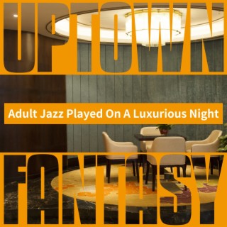 Adult Jazz Played on a Luxurious Night