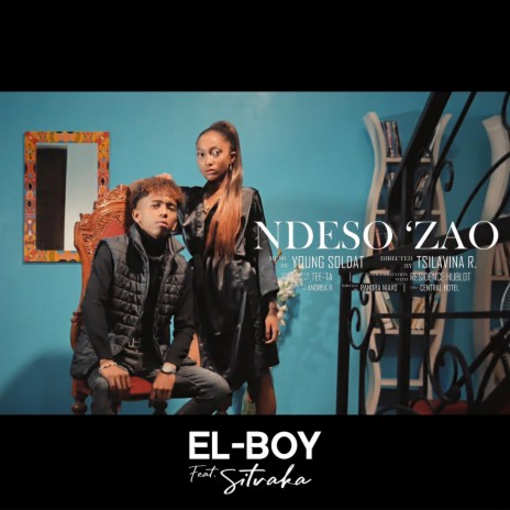 EL-BOY - Ndeso'zao ft. Sitraka | Boomplay Music