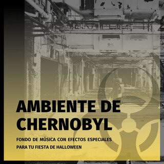 Ambiente de Chernobyl: Fondo de Música con Efectos Especiales para tu Fiesta de Halloween