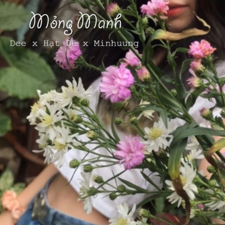 Mỏng Manh (feat. Hạt Dẻ, Minhuung) | Boomplay Music