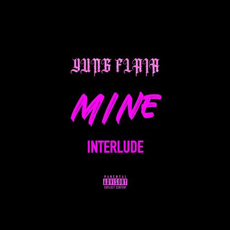 MINE (interlude) | Boomplay Music