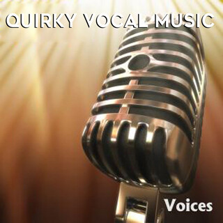 Voices: Quirky Vocal Music