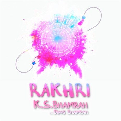 Rakhri ft. Dipps Bhamrah | Boomplay Music