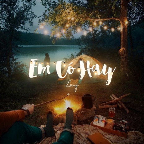 Em Có Hay | Boomplay Music