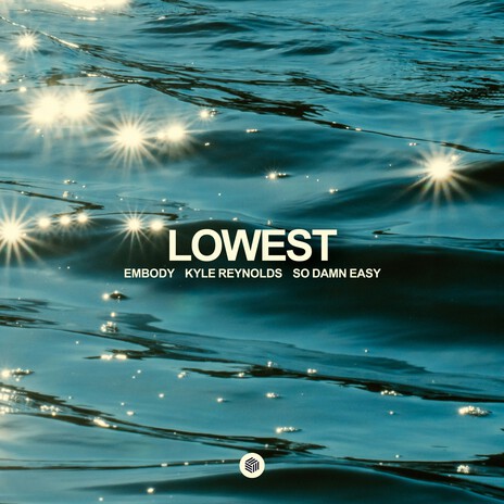 Lowest ft. Kyle Reynolds & So Damn Easy | Boomplay Music