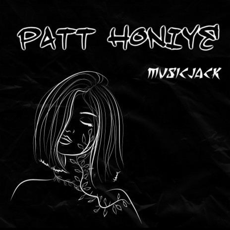 Patt Honiye | Boomplay Music