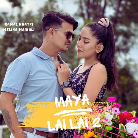 Maya Lai Lai 2 ft. Melina Mainali | Boomplay Music