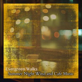 Summer Night Wind and Cafe Music