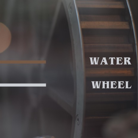 Spinning Water Wheel VIII