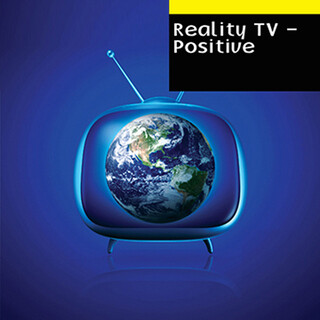 Reality TV: Positive