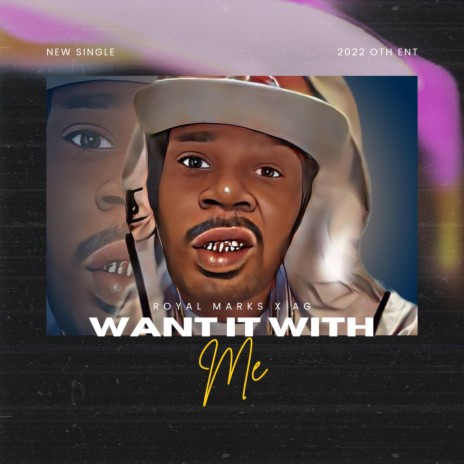 Want it with me ft. A.G. | Boomplay Music