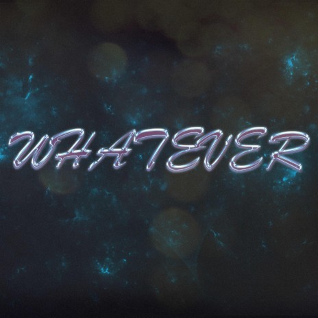 Whatever ft. DYEWEST
