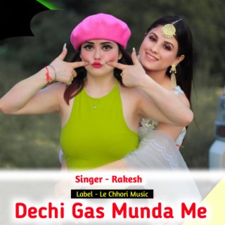 Dechi Gas Munda Me