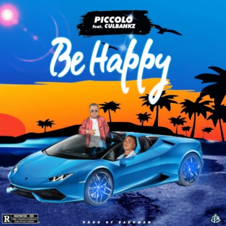 BE HAPPY ft. Culbankz | Boomplay Music