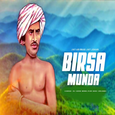 Jay Adiwasi Jay Johar Birsa Munda ft. Piru Bhai Solanki | Boomplay Music