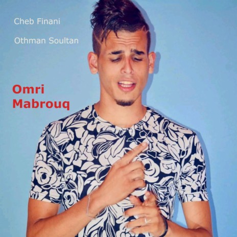 Omri MabrouQ ft. Cheb Finani | Boomplay Music