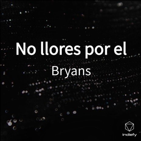 No llores por el | Boomplay Music