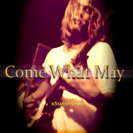 Come What May | Boomplay Music
