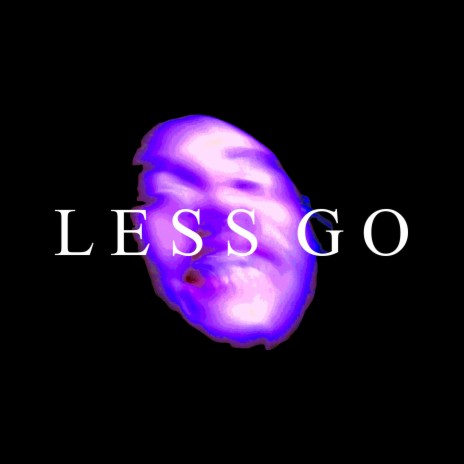 LESS GO ft. axelprod | Boomplay Music