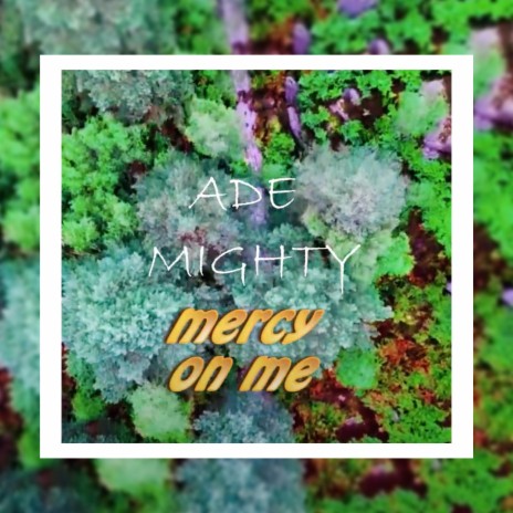 Mercy On Me | Boomplay Music
