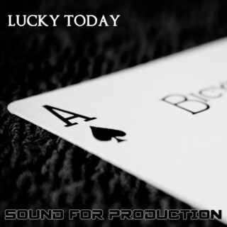 Sound For Production Lucky Today