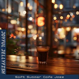 Soft Summer Cafe Jazz