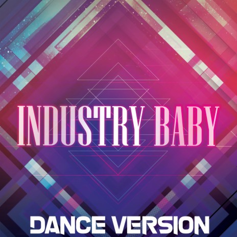 Industry Baby (Dance Remix) | Boomplay Music