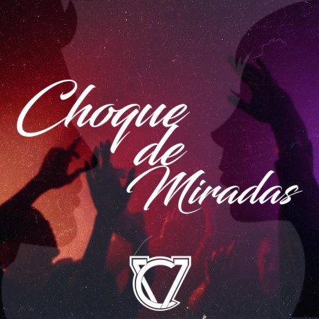 Choque De Miradas | Boomplay Music