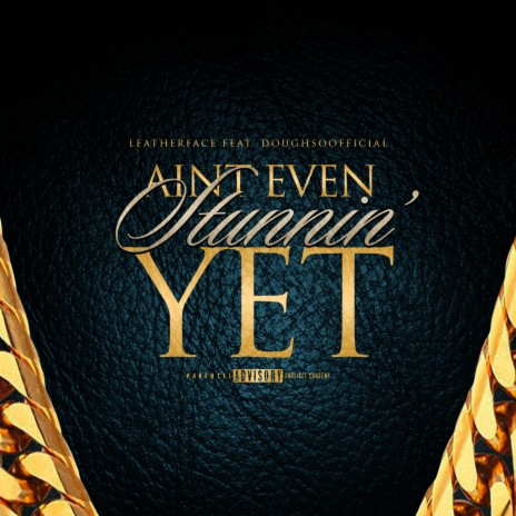 Aint Even Stunnin Yet ft. Doughsoofficial | Boomplay Music