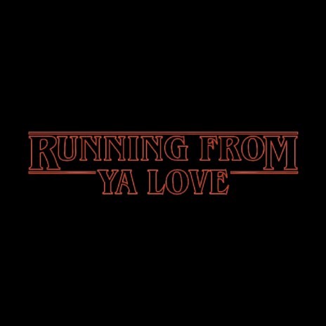Running From Ya Love | Boomplay Music