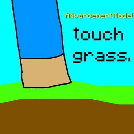 TOUCH GRASS (Extended) | Boomplay Music