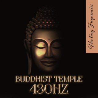 Buddhist Temple 430Hz: Healing Frequencies, Tibetan Sounds for Meditation, positive Energy and Deep Calm