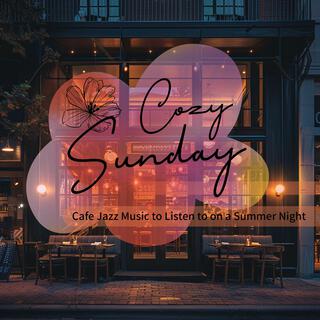 Cafe Jazz Music to Listen to on a Summer Night