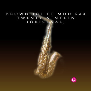 Twenty Nineteen (feat. Mdu Sax)